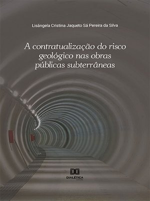 cover image of A contratualização do risco geológico nas obras públicas subterrâneas
